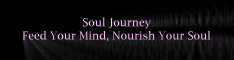 Soul Journey - Check out Iris's site, a site especially for women