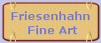 Deutsch Friesenhahn Fine Art