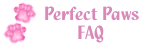 Perfect Paws FAQ